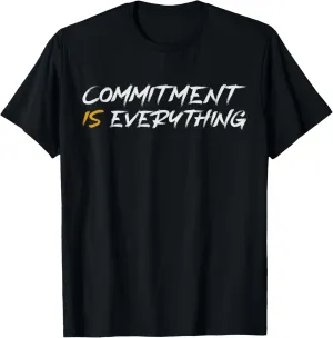 Unisex-Adults T-Shirt - Black - Small - Short Sleeve - Crew Neck - Modern - Letter Print - Commitment is Everything Inspirtational Motivational T-Shirt